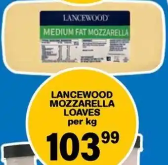 Giant Hyper Lancewood mozzarella loaves offer
