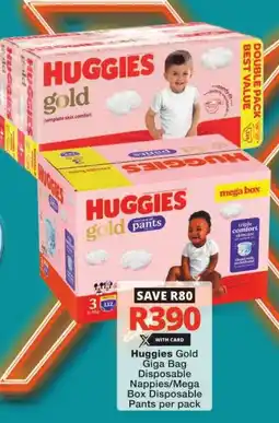 Checkers Huggies Gold Giga Bag Disposable Nappies/ Mega Box Disposable Pants offer