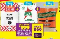Shoprite Sasko Cake Wheat Flour 5kg + White Star Super Maize Meal 5kg + Champion Samp 5kg offer
