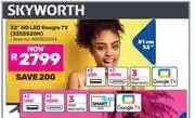 Game Skyworth 32 (81cm) HD LED Google TV 32E5520H offer