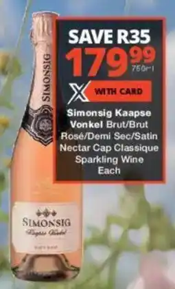 Checkers Liquor Shop Simonsig Kaapse Vonkel Brut/ Brut Rosé/ Demi Sec/ Satin Nectar Cap Classique Sparkling Wine offer