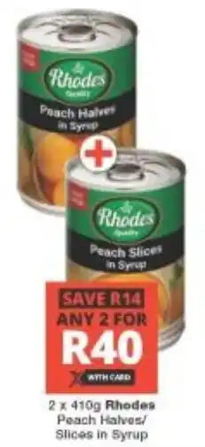 Checkers Rhodes Peach Halves/ Slices in Syrup offer