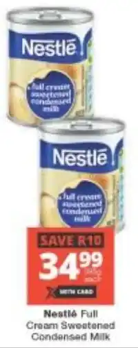 Checkers Nestlé Full Cream Sweetened Condensed Milk offer