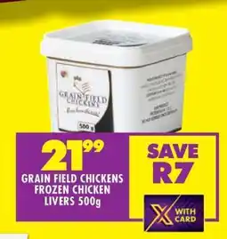 Shoprite GRAIN FIELD CHICKENS FROZEN CHICKEN LIVERS 500g offer