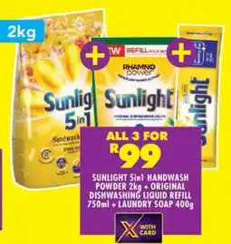 Shoprite SUNLIGHT 5in1 HANDWASH POWDER 2kg + ORIGINAL DISHWASHING LIQUID REFILL 750ml + LAUNDRY SOAP 400g offer