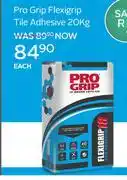 CTM Pro Grip Flexigrip Tile Adhesive-20Kg Each offer