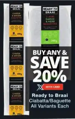 Checkers Ready to Braai Ciabatta/ Baguette All Variants offer
