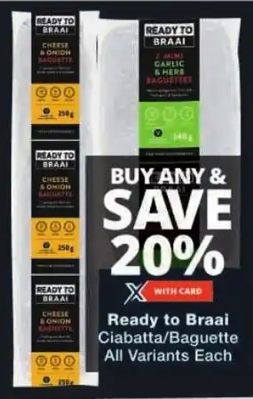 Checkers Ready to Braai Ciabatta/ Baguette All Variants offer