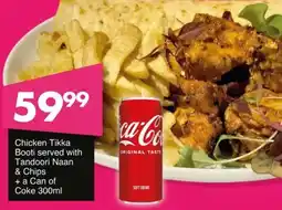 Save Chicken Tikka Booti served with Tandoori Naan & Chips + a Can of Coke offer