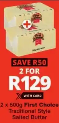 Checkers First Choice Traditional Style Salted Butter offer