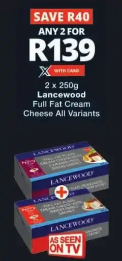 Checkers Lancewood Full Fat Cream Cheese All Variants offer