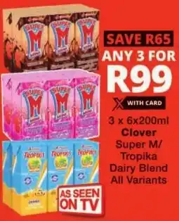 Checkers Clover Super M/ Tropika Dairy Blend offer