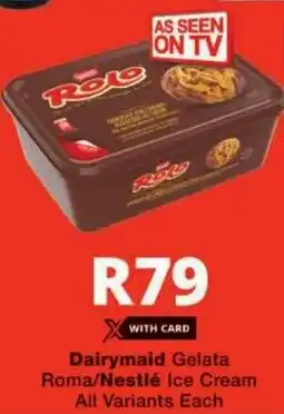 Checkers Dairymaid Gelata Roma/ Nestlé Ice Cream All Variants offer