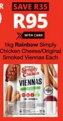 Checkers Rainbow Simply Chicken Cheese/ Original Smoked Viennas offer