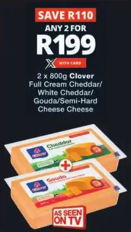 Checkers Clover Full Cream Cheddar/ White Cheddar/ Gouda/ Semi-Hard Cheese Cheese offer