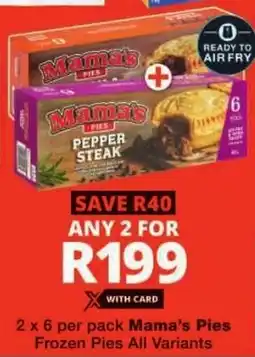 Checkers Mama's Pies Frozen Pies All Variants offer