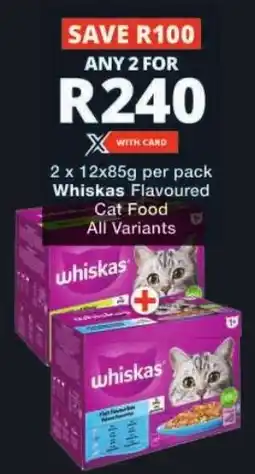 Checkers Whiskas Flavoured Cat Food All Variants offer
