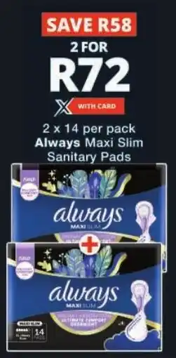 Checkers Always Maxi Slim Sanitary Pads offer