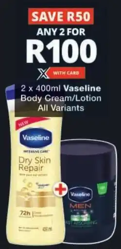 Checkers Vaseline Body Cream/ Lotion All Variants offer