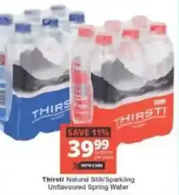 Checkers Thirsti Natural Still/ Sparkling Unflavoured Spring Water offer
