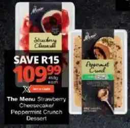 Checkers The Menu Strawberry Cheesecake/ Peppermint Crunch Dessert offer
