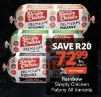 Checkers Rainbow Simply Chicken Polony All Variants offer