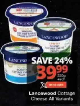 Checkers Lancewood Cottage Cheese All Variants offer