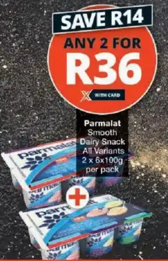 Checkers Parmalat Smooth Dairy Snack All Variants offer
