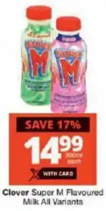 Checkers Clover Super M Flavoured Milk All Variants offer