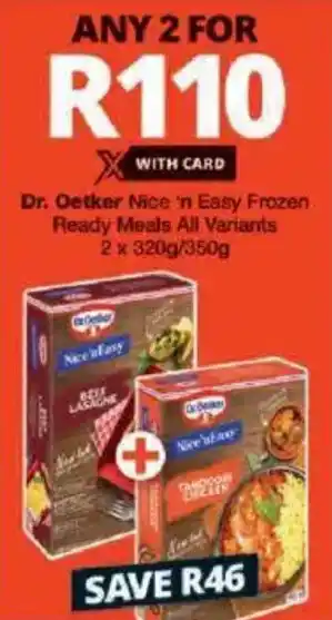 Checkers Dr. Oetker Nice 'n Easy Frozen Ready Meals All Variants offer
