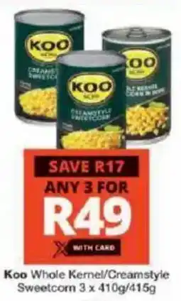 Checkers Koo Whole Kernel/ Creamstyle Sweetcorn offer