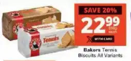 Checkers Bakers Tennis Biscuits All Variants offer