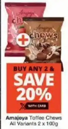 Checkers Amajoya Toffee Chews All Variants offer