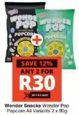 Checkers Wonder Snacks Wonder Pop Popcorn All Variants offer