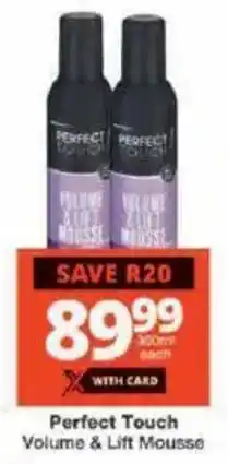 Checkers Perfect Touch Volume & Lift Mousse offer