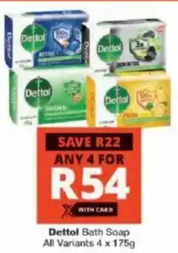 Checkers Dettol Bath Soap All Variants offer