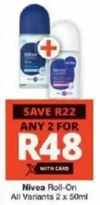 Checkers Nivea Roll-On All Variants offer