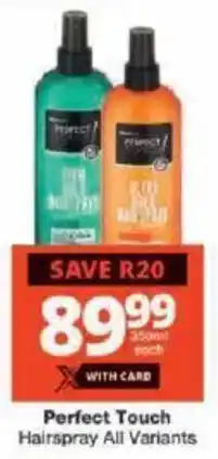 Checkers Perfect Touch Hairspray All Variants offer