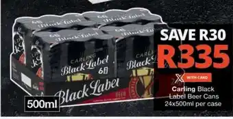Checkers Carling Black Label Beer Cans offer