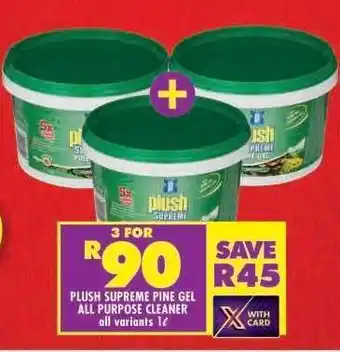 Shoprite PLUSH SUPREME PINE GEL ALL PURPOSE CLEANER all variants 1ℓ offer