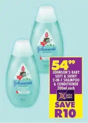 Shoprite JOHNSON'S BABY SOFT & SHINY 2-IN-1 SHAMPOO & CONDITIONER 200ml each offer