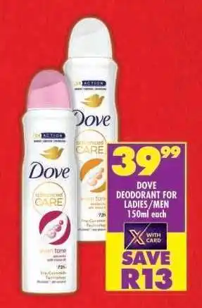 Shoprite Dove Deodorant for Ladies/Men 150ml each offer