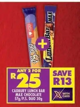 Shoprite CADBURY LUNCH BAR MAX CHOCOLATE 57g/P.S. DUO 30g offer