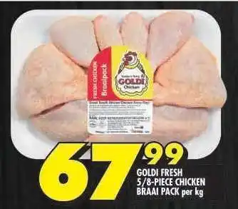 Shoprite GOLDI FRESH 5/8-PIECE CHICKEN BRAAI PACK per kg offer