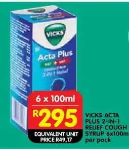 Shoprite VICKS ACTA PLUS 2-IN-1 RELIEF COUGH SYRUP 6x100ml per pack offer
