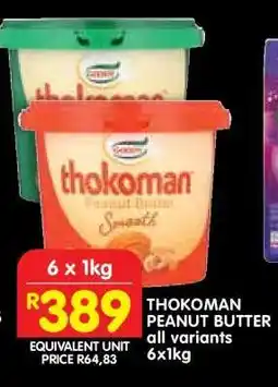 Shoprite THOKOMAN PEANUT BUTTER all variants 6x1kg offer