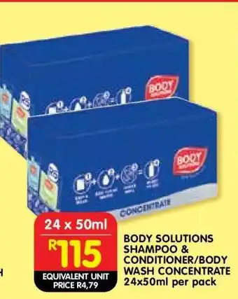 Shoprite BODY SOLUTIONS SHAMPOO & CONDITIONER/BODY WASH CONCENTRATE 24x50ml per pack offer