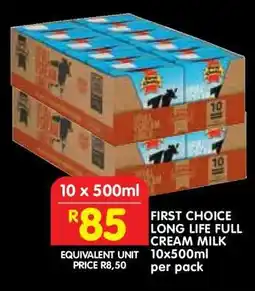 Shoprite FIRST CHOICE LONG LIFE FULL CREAM MILK 10x500ml per pack offer