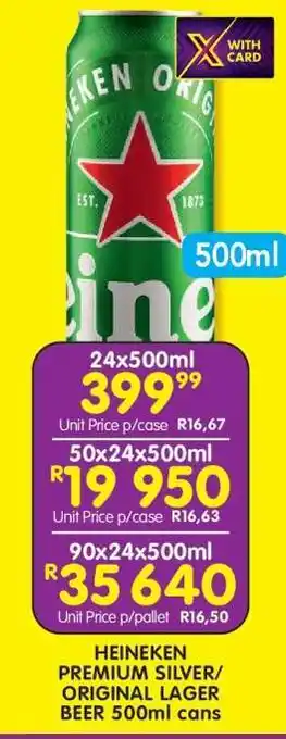 Shoprite HEINEKEN PREMIUM SILVER/ORIGINAL LAGER BEER 500ml cans offer