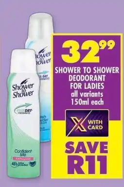 Shoprite SHOWER TO SHOWER DEODORANT FOR LADIES offer